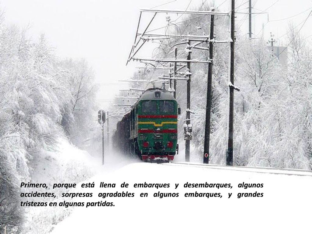 Primero, porque está llena de embarques y desembarques, algunos accidentes, sorpresas agradables en algunos embarques, y grandes tristezas en algunas partidas.