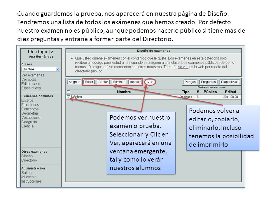 Cuando guardemos la prueba, nos aparecerá en nuestra página de Diseño