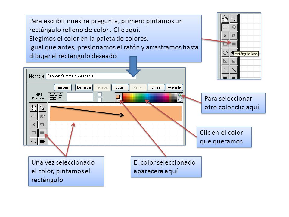 Para escribir nuestra pregunta, primero pintamos un rectángulo relleno de color . Clic aquí.