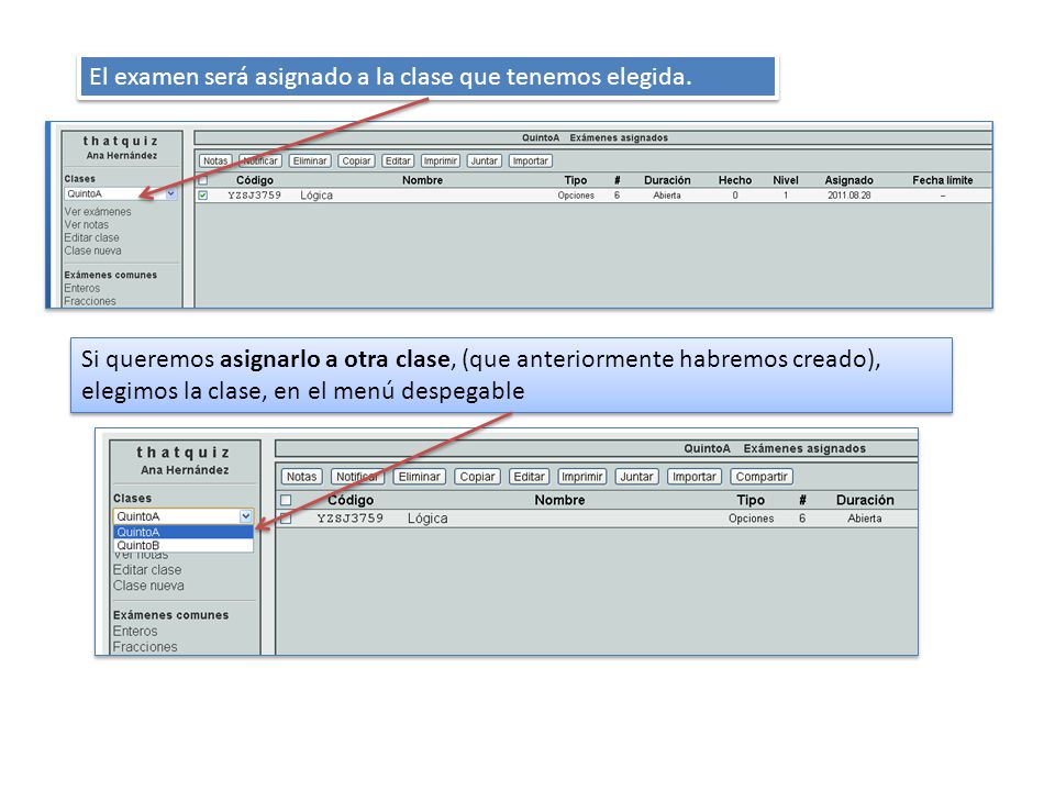 El examen será asignado a la clase que tenemos elegida.