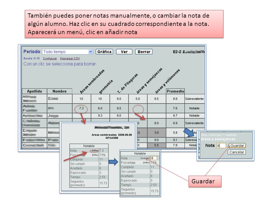 También puedes poner notas manualmente, o cambiar la nota de algún alumno. Haz clic en su cuadrado correspondiente a la nota. Aparecerá un menú, clic en añadir nota