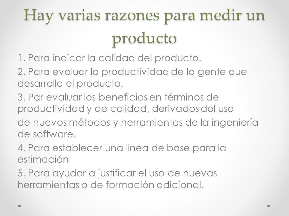 Hay varias razones para medir un producto
