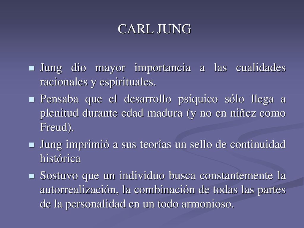 CARL JUNG Jung dio mayor importancia a las cualidades racionales y espirituales.