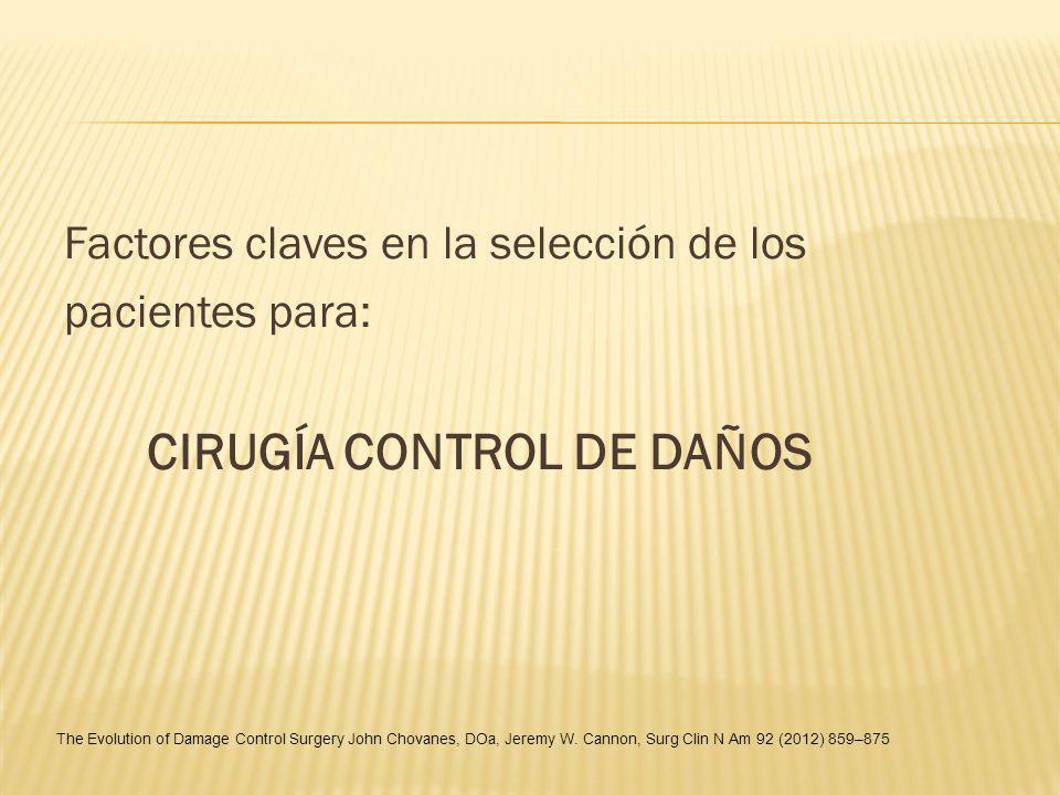 Factores claves en la selección de los pacientes para: CIRUGÍA CONTROL DE DAÑOS