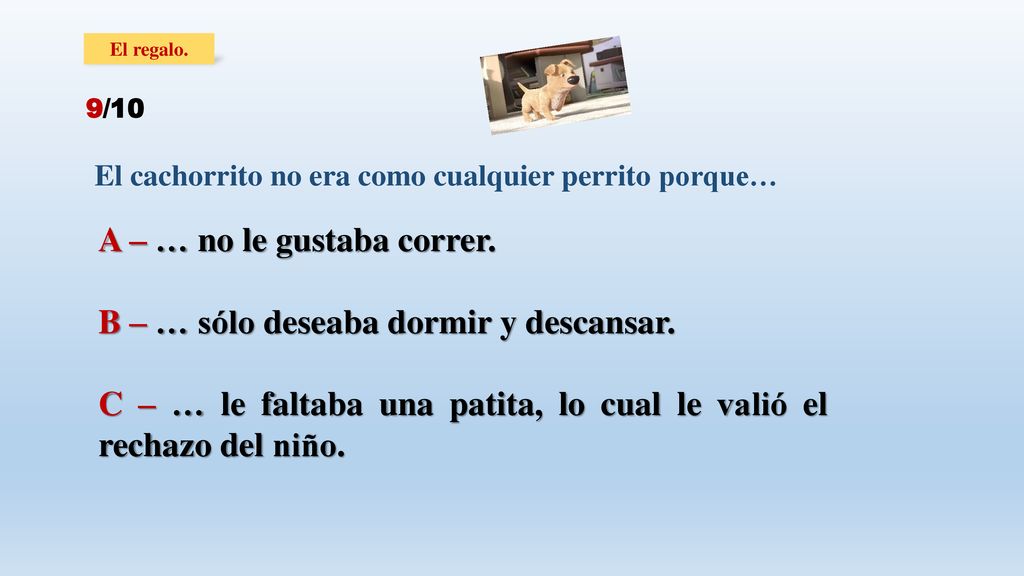 El cachorrito no era como cualquier perrito porque…
