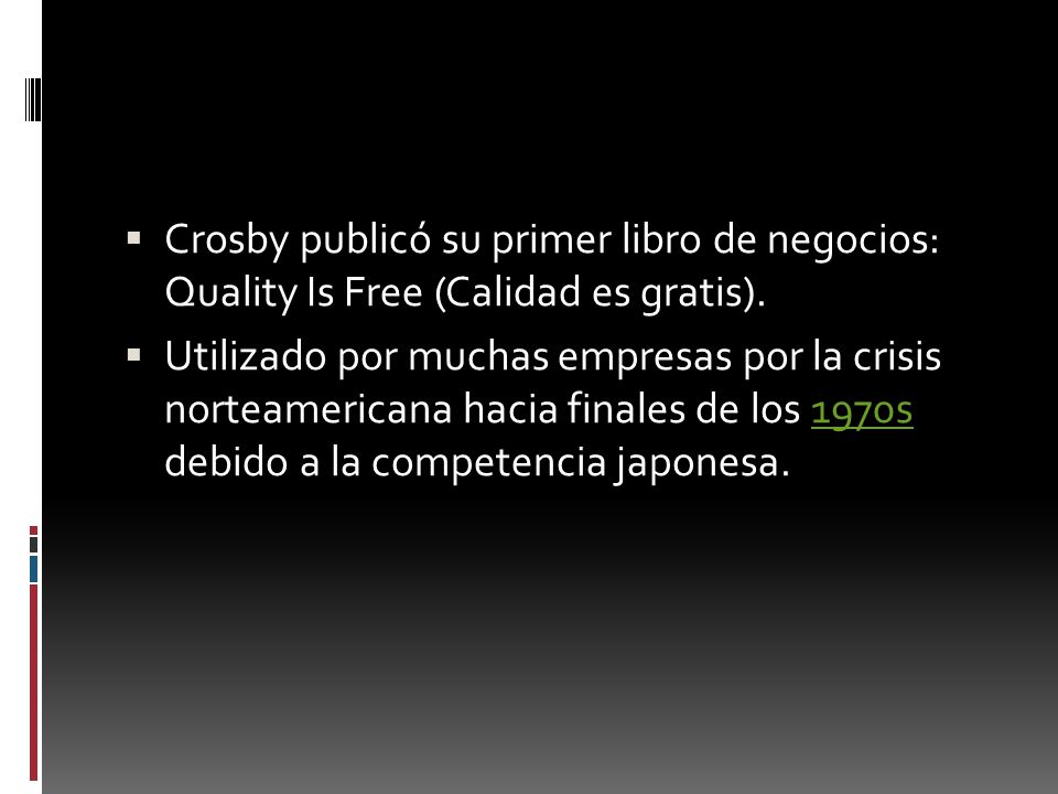 Crosby publicó su primer libro de negocios: Quality Is Free (Calidad es gratis).