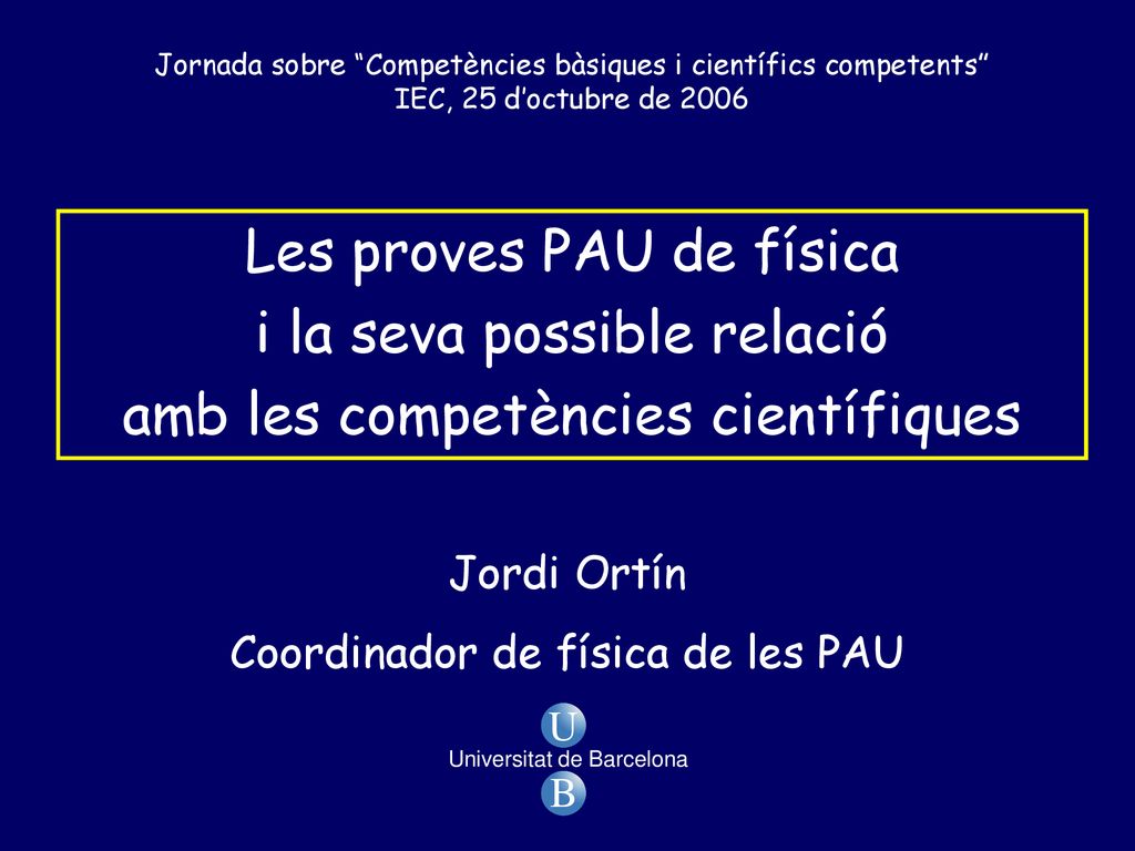 Les proves PAU de física i la seva possible relació