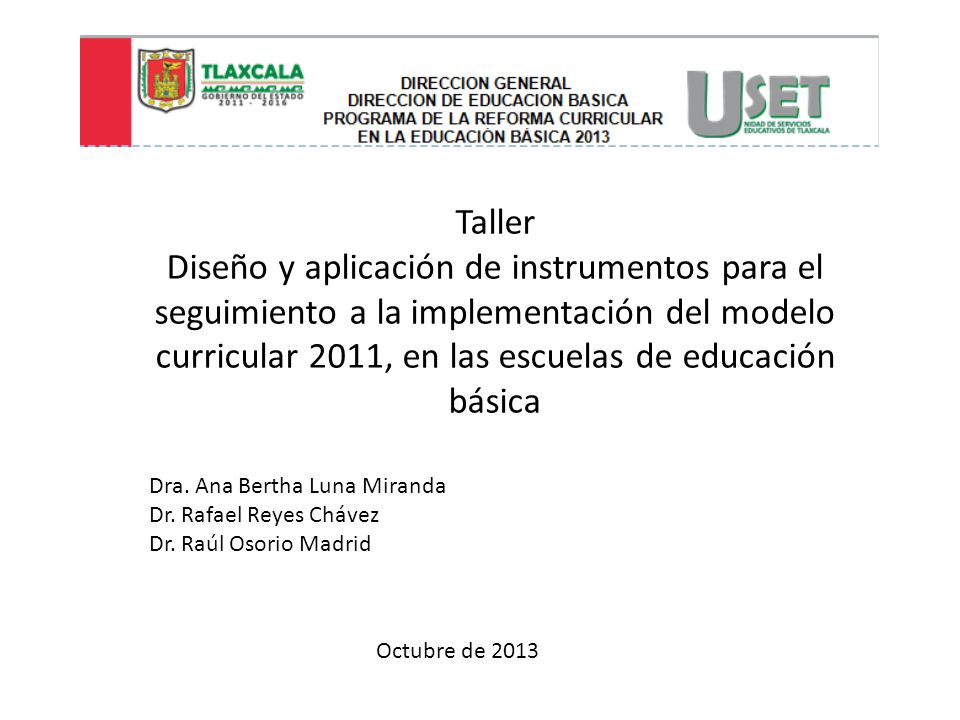 Taller Diseño y aplicación de instrumentos para el seguimiento a la implementación del modelo curricular 2011, en las escuelas de educación básica.