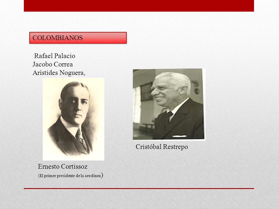 COLOMBIANOS Rafael Palacio Jacobo Correa Arístides Noguera,