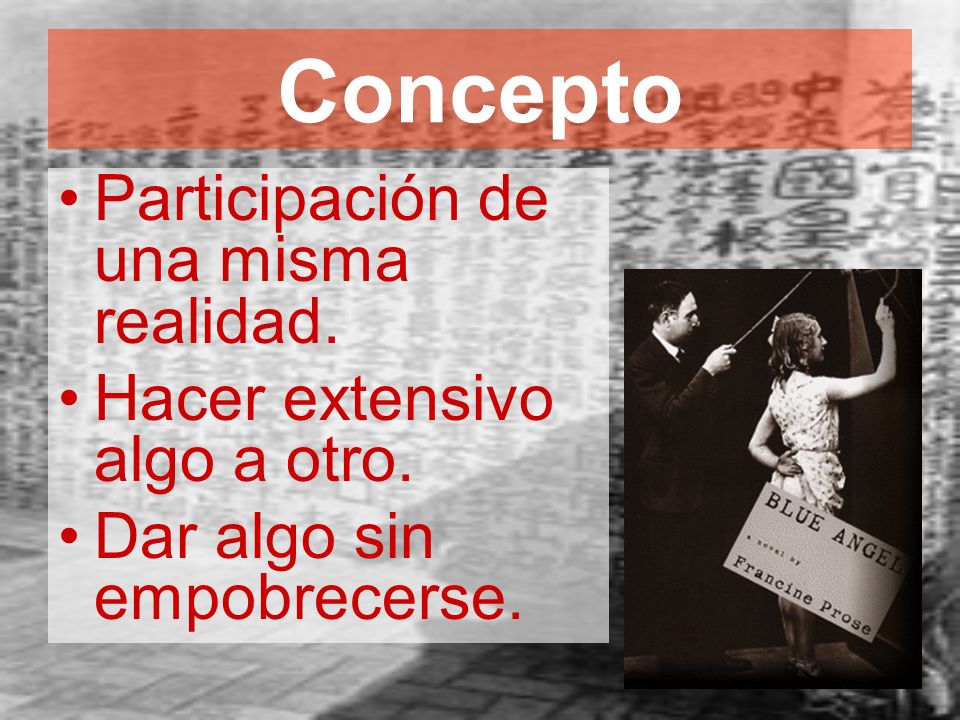 Concepto Participación de una misma realidad.