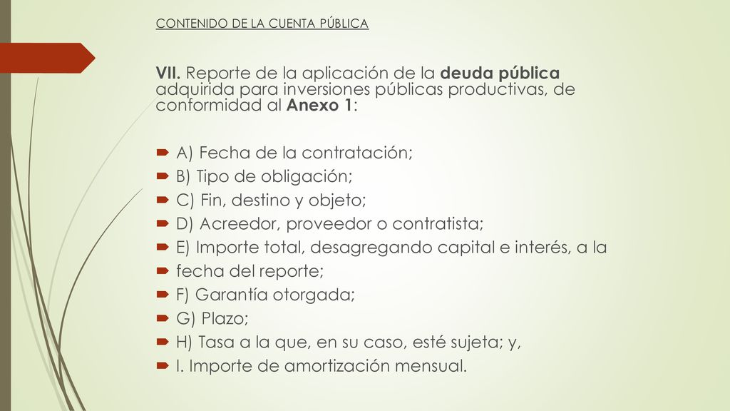 A) Fecha de la contratación; B) Tipo de obligación;