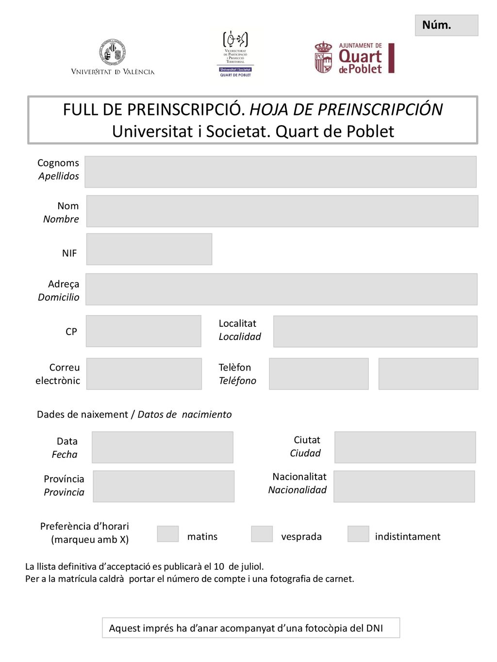 Núm. FULL DE PREINSCRIPCIÓ. HOJA DE PREINSCRIPCIÓN Universitat i Societat. Quart de Poblet. Cognoms.