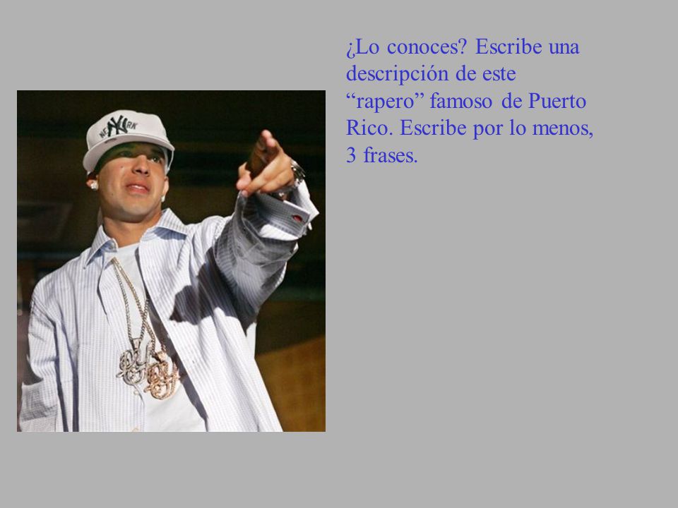 ¿Lo conoces. Escribe una descripción de este rapero famoso de Puerto Rico.