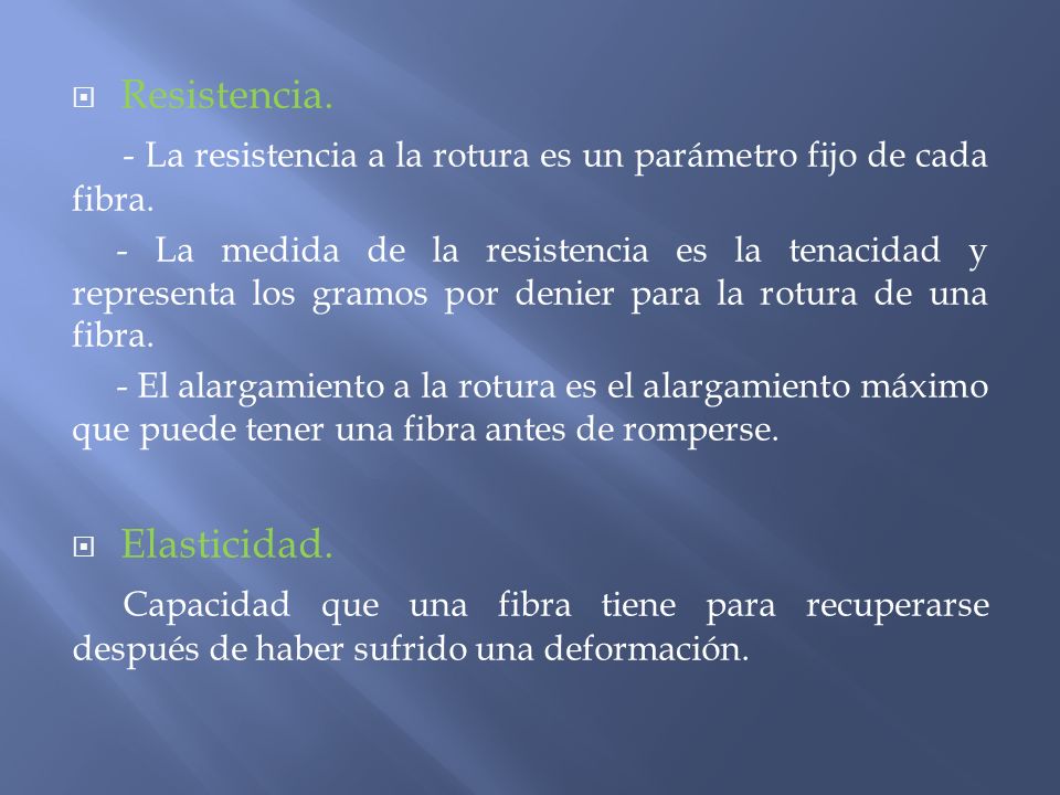 - La resistencia a la rotura es un parámetro fijo de cada fibra.