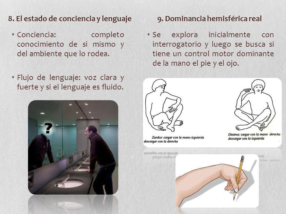 8. El estado de conciencia y lenguaje 9. Dominancia hemisférica real