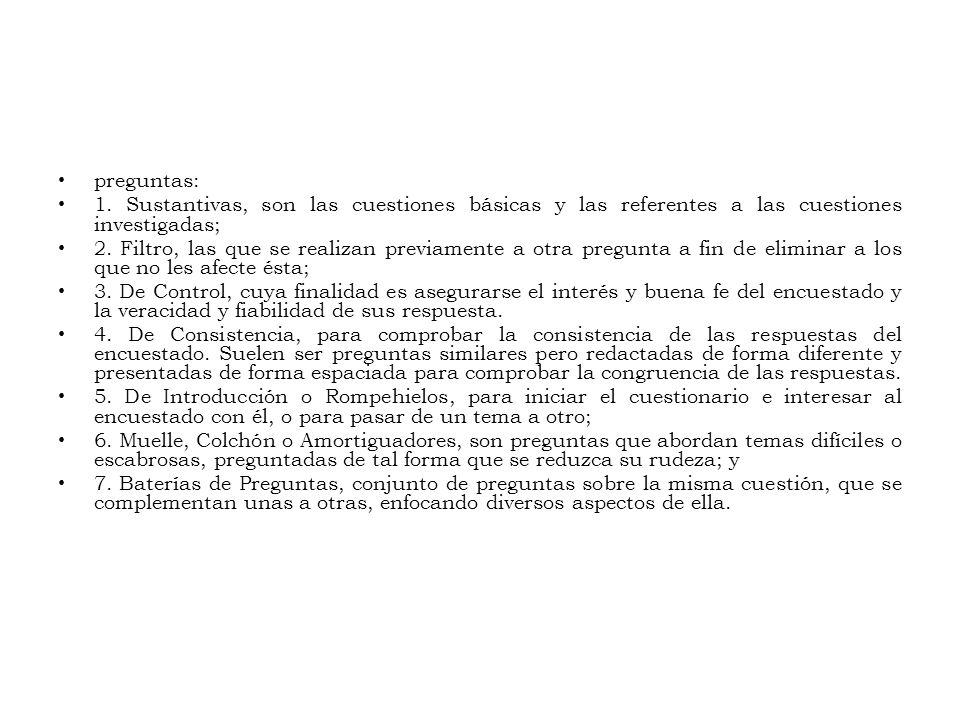 preguntas: 1. Sustantivas, son las cuestiones básicas y las referentes a las cuestiones investigadas;