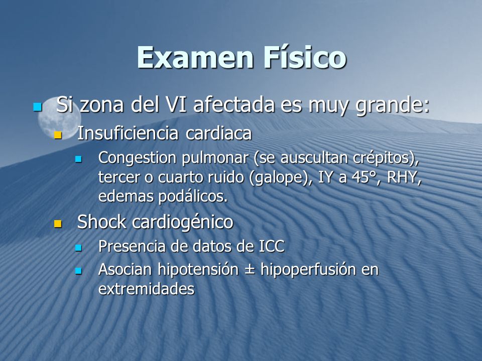 Examen Físico Si zona del VI afectada es muy grande: