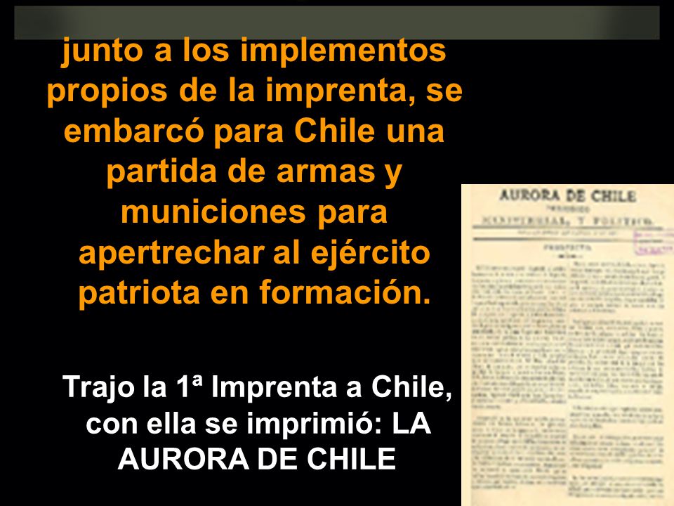 Trajo la 1ª Imprenta a Chile, con ella se imprimió: LA AURORA DE CHILE