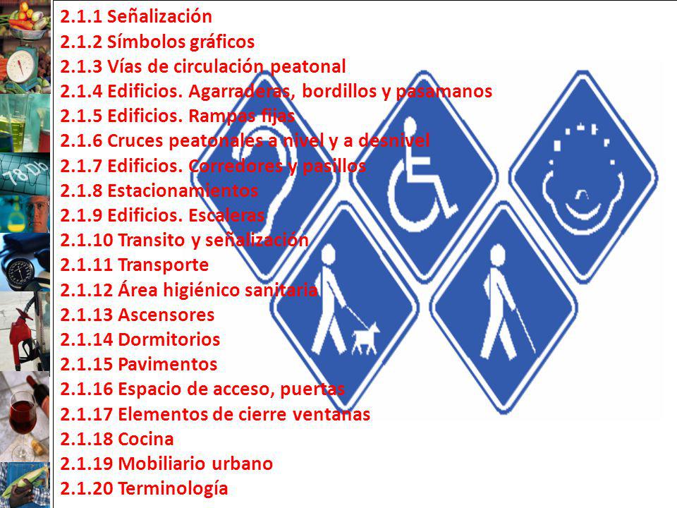 2.1.1 Señalización Símbolos gráficos Vías de circulación peatonal Edificios. Agarraderas, bordillos y pasamanos.