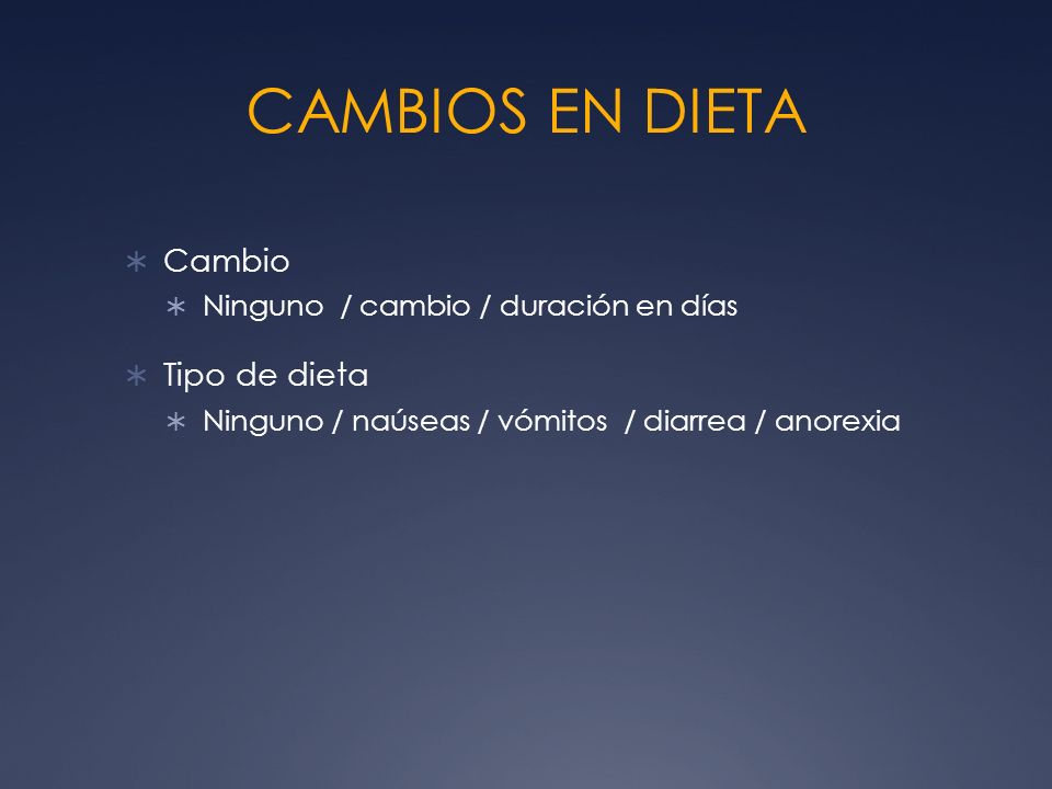 CAMBIOS EN DIETA Cambio Tipo de dieta
