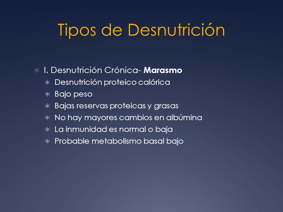 Tipos de Desnutrición I. Desnutrición Crónica- Marasmo