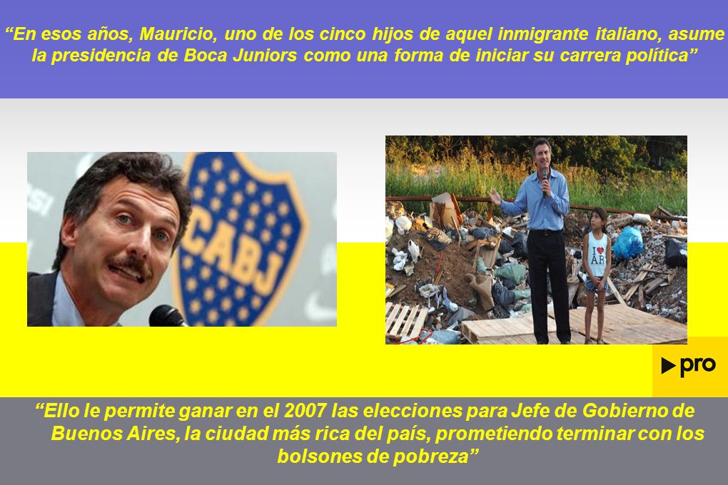 En esos años, Mauricio, uno de los cinco hijos de aquel inmigrante italiano, asume la presidencia de Boca Juniors como una forma de iniciar su carrera política