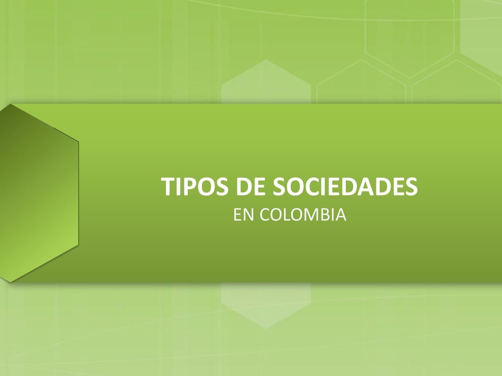 TIPOS DE SOCIEDADES EN COLOMBIA Movimiento (Básico)