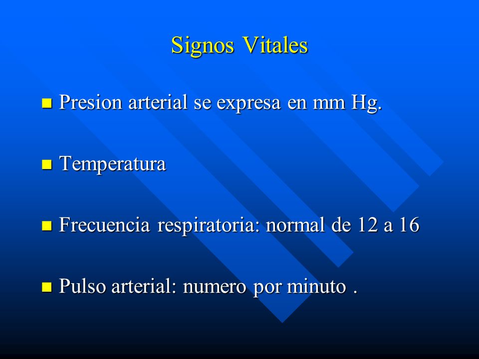 Signos Vitales Presion arterial se expresa en mm Hg. Temperatura