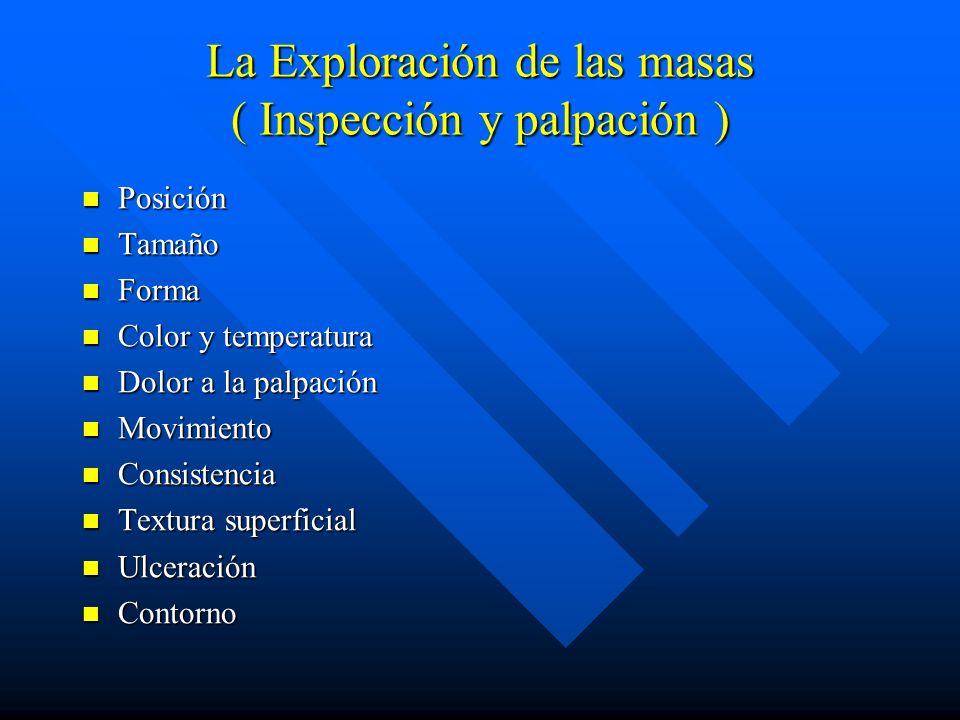La Exploración de las masas ( Inspección y palpación )