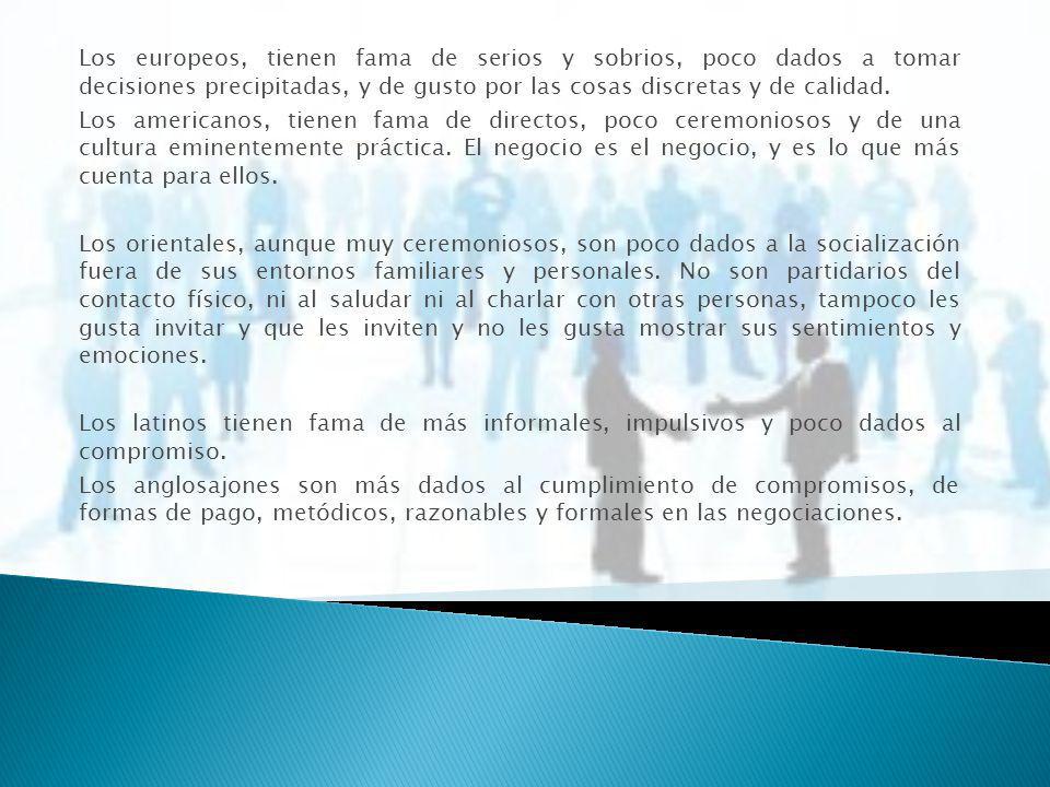 Los europeos, tienen fama de serios y sobrios, poco dados a tomar decisiones precipitadas, y de gusto por las cosas discretas y de calidad.