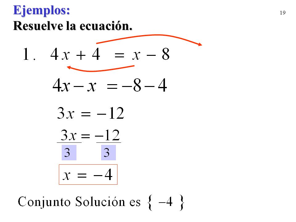 Ejemplos: Resuelve la ecuación.