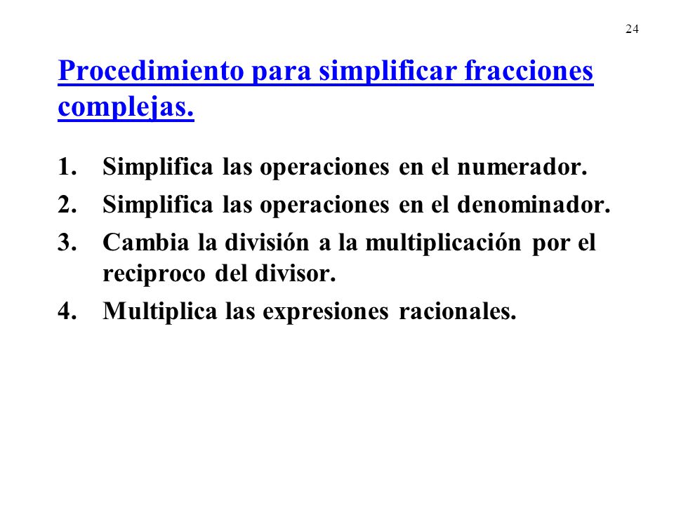 Procedimiento para simplificar fracciones complejas.