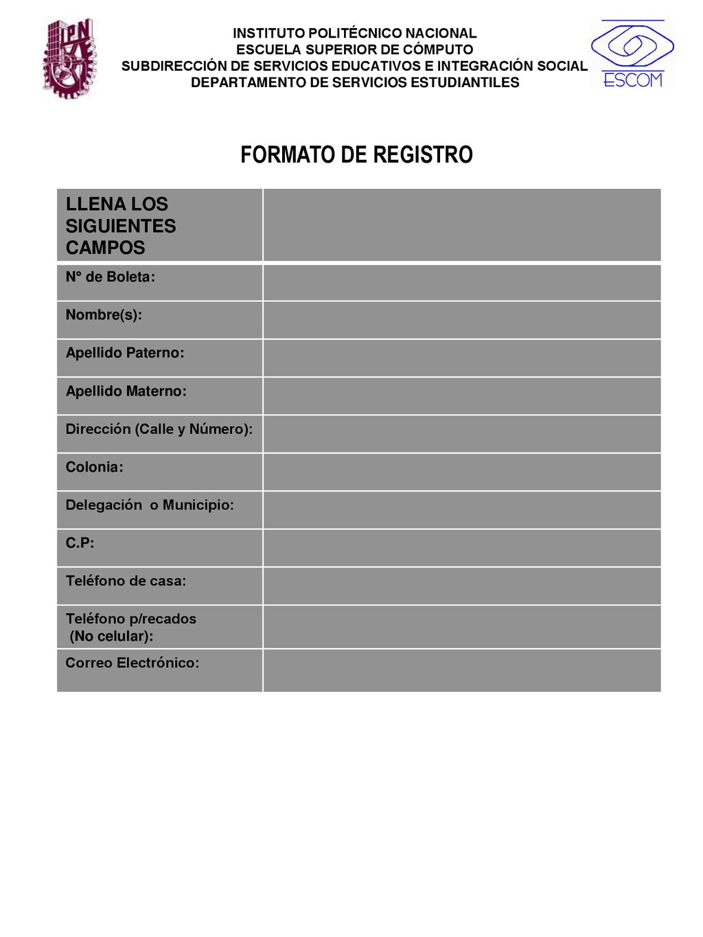 FORMATO DE REGISTRO LLENA LOS SIGUIENTES CAMPOS N° de Boleta: