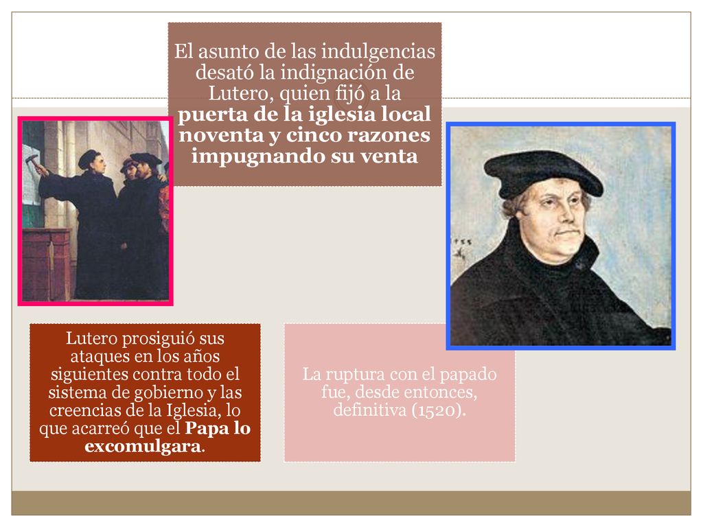 La ruptura con el papado fue, desde entonces, definitiva (1520).