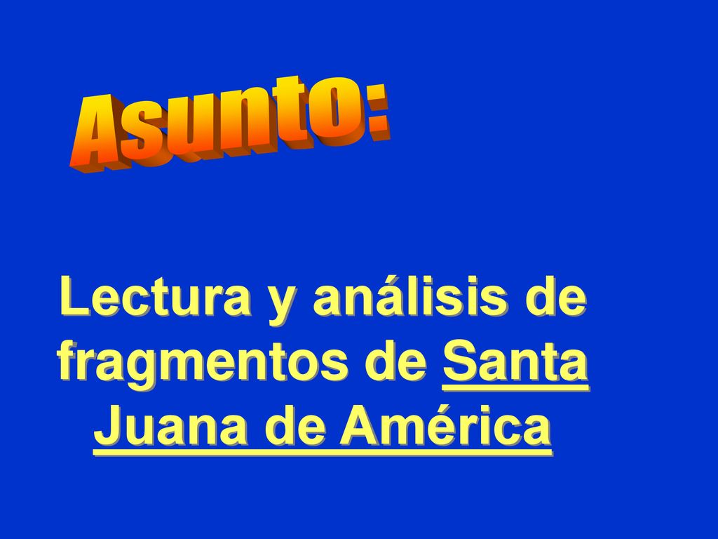 Lectura y análisis de fragmentos de Santa Juana de América