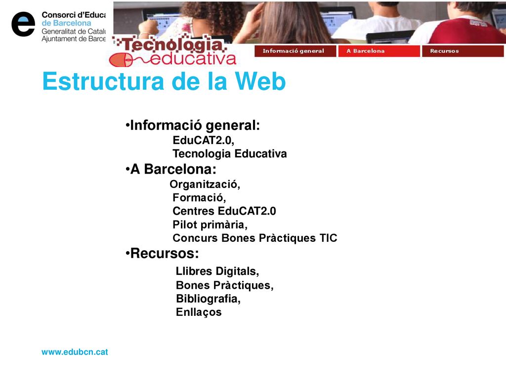 Estructura de la Web Informació general: A Barcelona: Recursos: