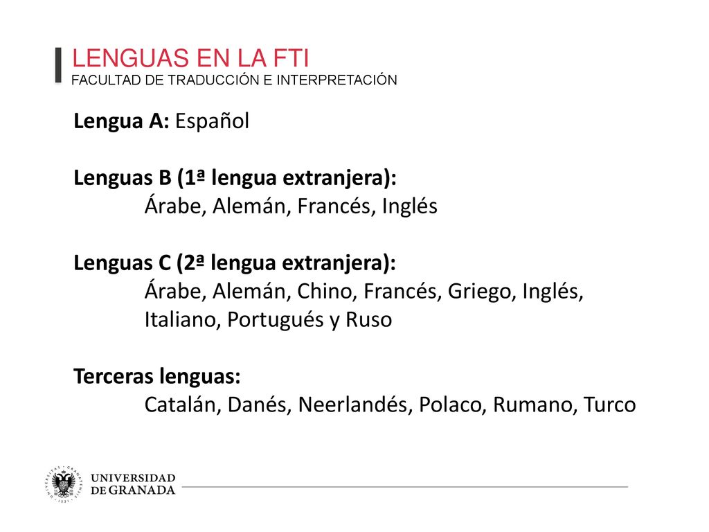 LENGUAS EN LA FTI Lengua A: Español Lenguas B (1ª lengua extranjera):