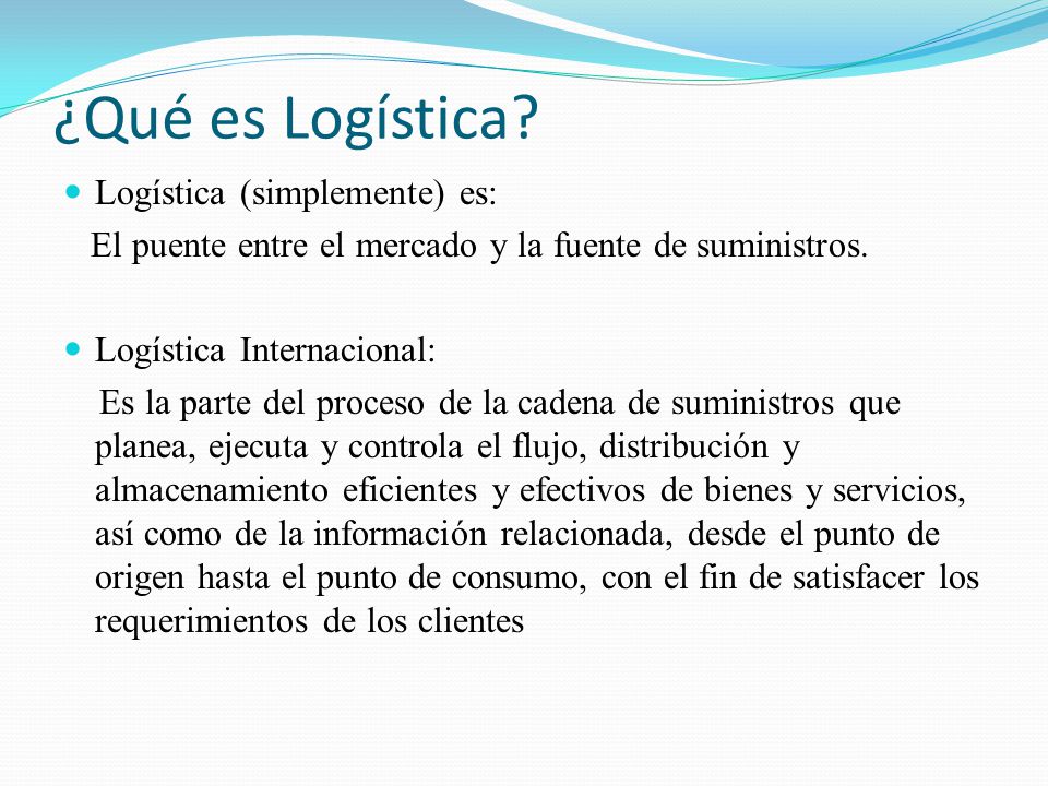 ¿Qué es Logística Logística (simplemente) es: