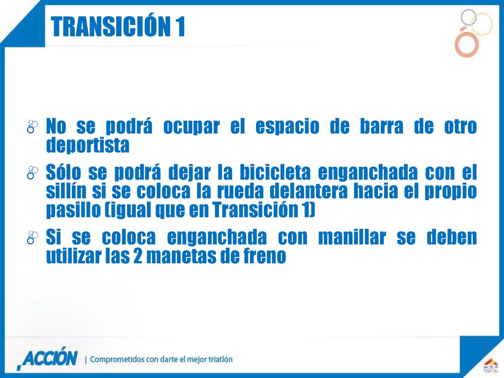 Transición 1 No se podrá ocupar el espacio de barra de otro deportista