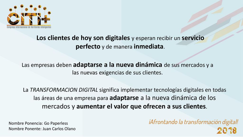 Los clientes de hoy son digitales y esperan recibir un servicio perfecto y de manera inmediata.