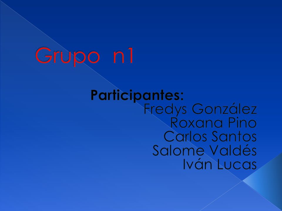 Grupo n1 Participantes: Fredys González Roxana Pino Carlos Santos