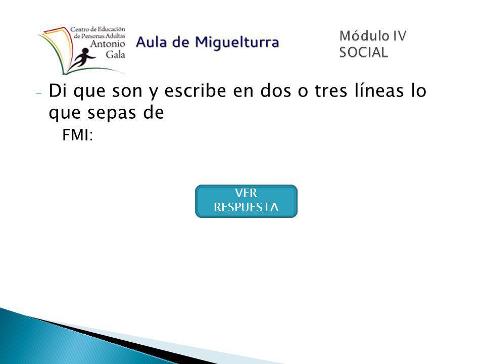 Di que son y escribe en dos o tres líneas lo que sepas de