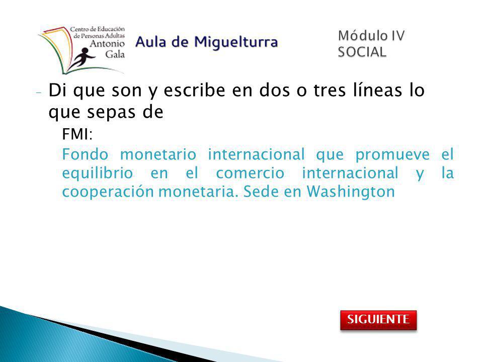 Di que son y escribe en dos o tres líneas lo que sepas de