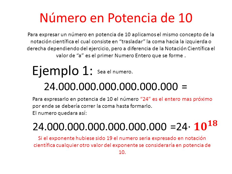 Número en Potencia de 10 Ejemplo 1: =