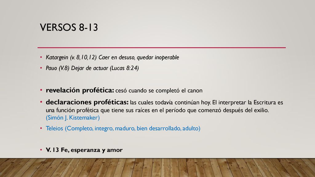 Versos 8-13 revelación profética: cesó cuando se completó el canon