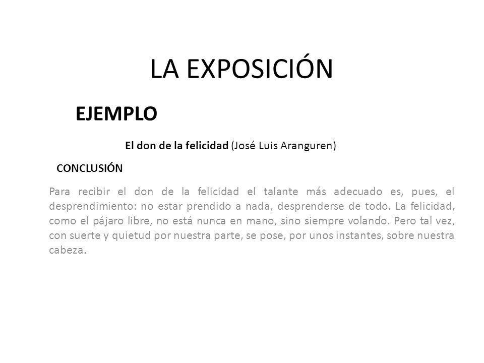 LA EXPOSICIÓN EJEMPLO El don de la felicidad (José Luis Aranguren)