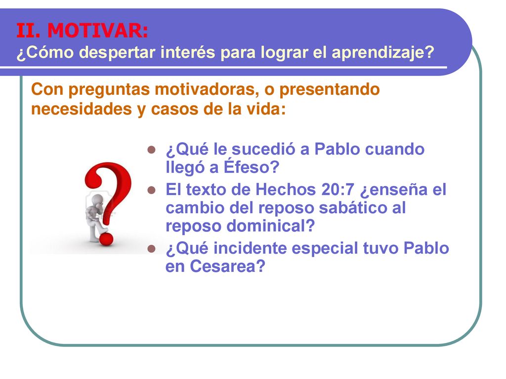 II. MOTIVAR: ¿Cómo despertar interés para lograr el aprendizaje