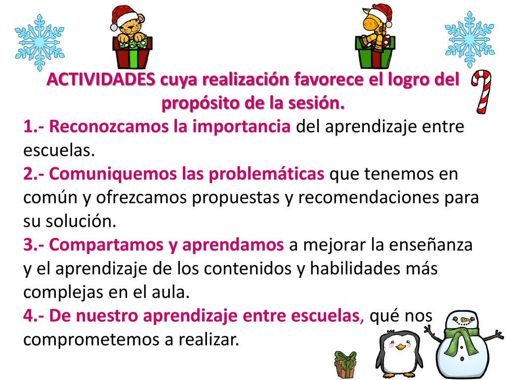 ACTIVIDADES cuya realización favorece el logro del propósito de la sesión.