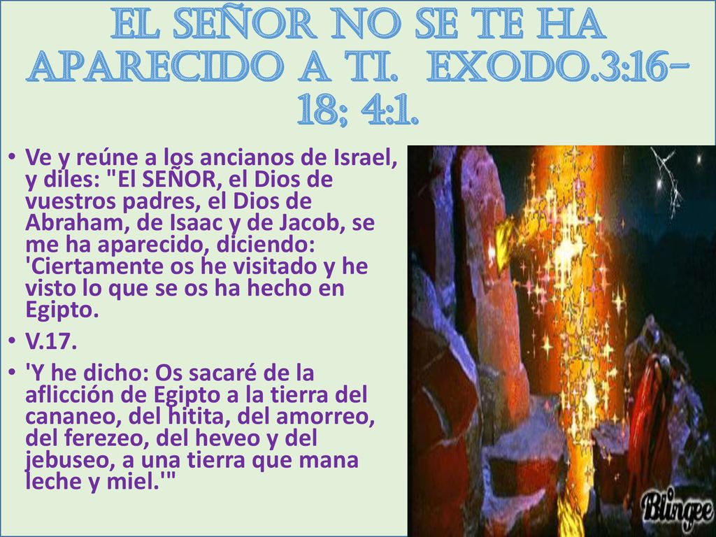 El Señor NO SE TE HA APARECIDO A TI. EXODO.3:16-18; 4:1.