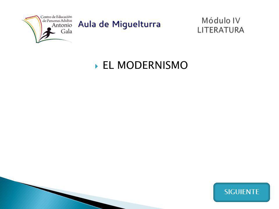 Módulo IV LITERATURA EL MODERNISMO SIGUIENTE